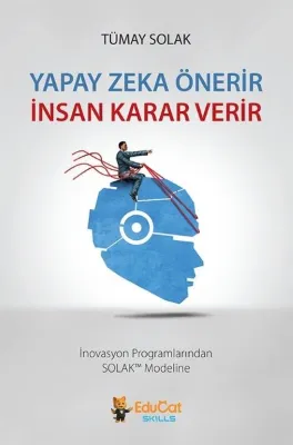 Yapay Zeka Önerir İnsan Karar Verir