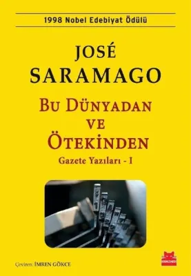 Bu Dünyadan ve Ötekinden - Gazete Yazıları 1