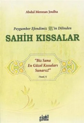 Peygamber Efendim`izin Dilinden Sahih Kıssalar