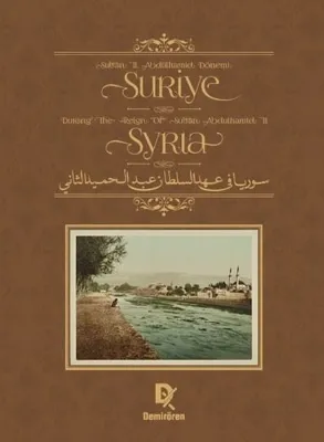 Sultan 2. Abdülhamid Dönemi Suriye (Türkçe - İngilizce - Arapça)