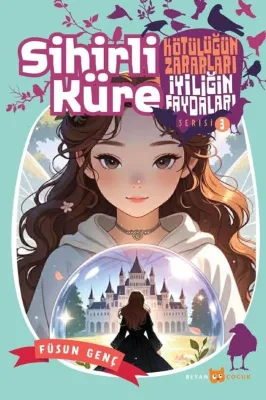 Sihirli Küre - Kötülüğün Zararları İyiliğin Faydaları 3