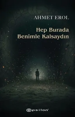 Hep Burada Benimle Kalsaydın