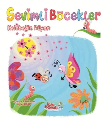 Kelebeğin Rüyası - Sevimli Böcekler