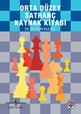 ORTA DÜZEY SATRANÇ KAYNAK KİTABI