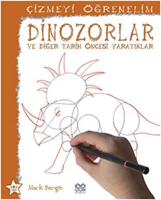 Çizmeyi Öğrenelim - Dinazorlar ve Diğer Tarih Öncesi Yaratıklar