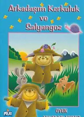 Arkadaşım Korkuluk ve Salyangoz