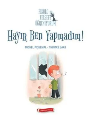 Pikolo ile Felsefe Öğreniyorum - Hayır, Ben Yapmadım!