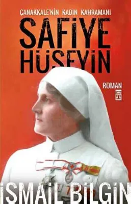 Çanakkale’nin Kadın Kahramanı Safiye Hüseyin