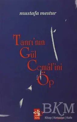 Tanrı’nın Gül Cemal’ini Öp