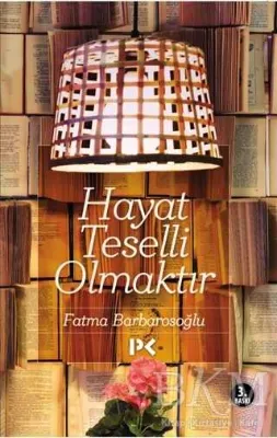 Hayat Teselli Olmaktır