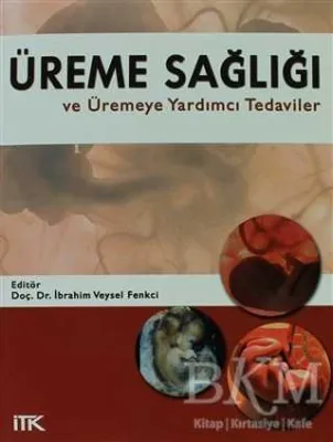 Üreme Sağlığı ve Üremeye Yardımcı Tedaviler