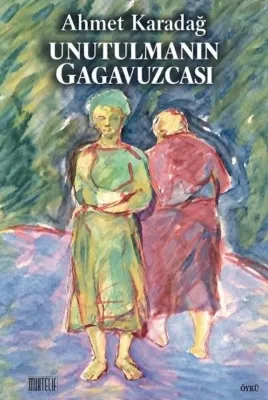 Unutulmanın Gagavuzcası