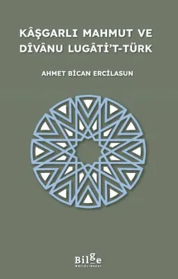 Kaşgarlı Mahmut ve Divanu Lugati't-Türk