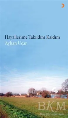 Hayallerime Takıldım Kaldım