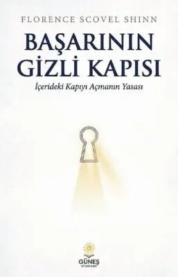 Başarının Gizli Kapısı - İçerideki Kapıyı Açmanın Yasası