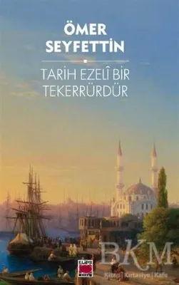 Tarih Ezeli Bir Tekerrürdür