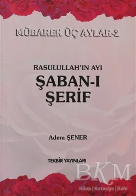Rasullah`ın Ayı Şaban-ı Şerif