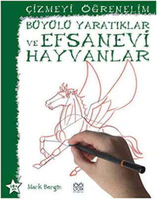 Çizmeyi Öğrenelim - Büyülü Yaratıklar ve Efsanevi Hayvanlar
