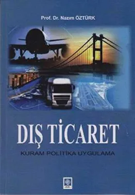 Dış Ticaret - Kuram Politika Uygulama