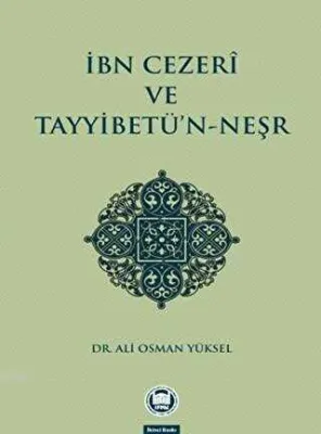 İbn Cezeri ve Tayyibetü’n-Neşr