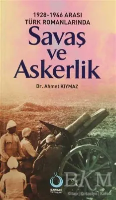 1928-1946 Arası Türk Romanlarında Savaş ve Askerlik