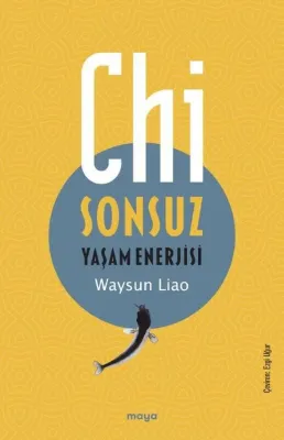 Chi - Sonsuz Yaşam Enerjisi