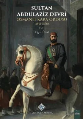 Sultan Abdülaziz Devri Osmanlı Kara Ordusu 1861 - 1876