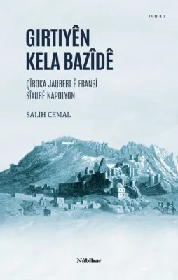 Girtiyen Kela Bazide - Çiroka Jaubert e Fransi Sixure Napolyon