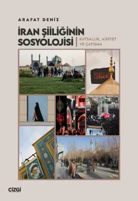 İran Şiiliğinin Sosyolojisi - Kutsallık Aidiyet ve Çatışma