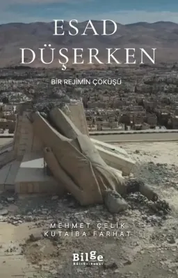 Esad Düşerken - Bir Rejimin Çöküşü