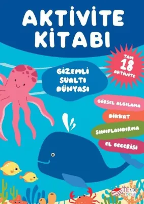 Gizemli Sualtı Dünyası - Aktivite Kitabı - Tam 18 Aktivite
