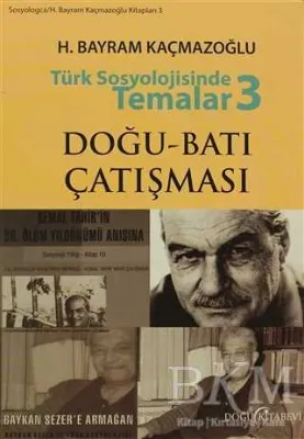 Türk Sosyolojisinde Temalar 3: Doğu-Batı Çatışması