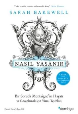 Nasıl Yaşanır ya da Bir Soruda Montaigne’in Hayatı