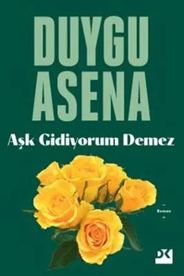 Aşk Gidiyorum Demez