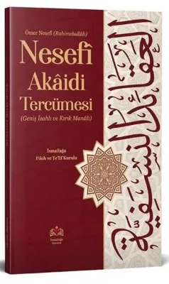 Ömer Nesefi Akaidi Tercümesi (Kırık Manalı - Geniş İzahlı)
