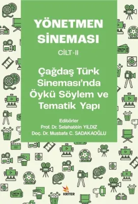 Yönetmen Sineması Cilt 2 - Çağdaş Türk Sineması'nda Öykü Söylem ve Tematik Yapı
