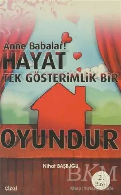Anne Babalar Hayat Tek Gösterimlik Bir Oyundur