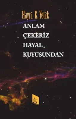 Anlam Çekeriz Hayal Kuyusundan