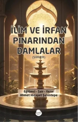İlim ve İrfan Pınarından Damlalar - Şiirler