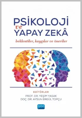 Psikoloji ve Yapay Zeka - Beklentiler Kaygılar ve Öneriler