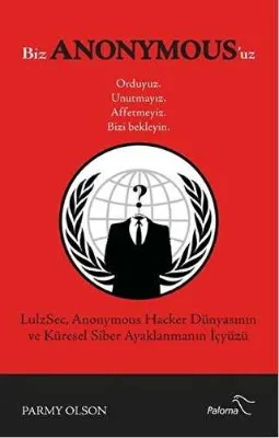 Biz Anonymous`uz Ordayız, Unutmayız, Affetmeyiz, Bizi Bekleyin