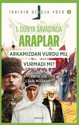 Birinci Dünya Savaşı'nda Araplar Arkamızdan Vurdu mu Vurmadı mı? - Tarihin Gerçek Yüzü 5