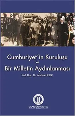 Cumhuriyet`in Kuruluşu ve Bir Milletin Aydınlanması