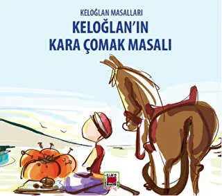 Keloğlan Masalları - Keloğlan`ın Kara Çomak Masalı