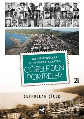 Yaşam Öyküleri ve Fotoğraflarıyla Görele`den Portreler
