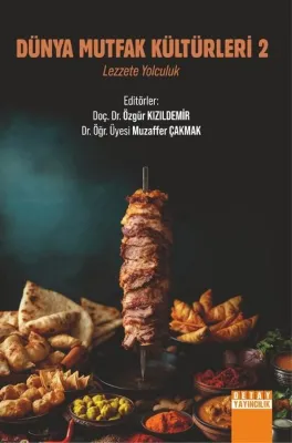 Dünya Mutfak Kültürleri 2 - Lezzete Yolculuk
