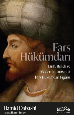 Fars Hükümdarı: Tarih Bellek ve Modernite Arasında Fars Hükümdarı Figürü