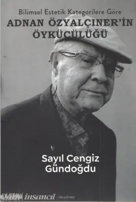 Bilimsel Estetik Kategorilere Göre Adnan Özyalçıner'in Öykücülüğü