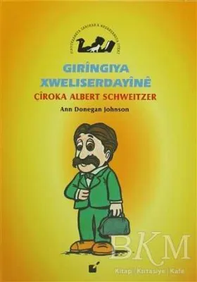 Gıringiya Xweliserdayine - Çiroka Albert Schweitzer
