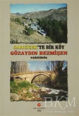 Sarıçiçek’te Bir Köy Gözaydın Bezmişen
